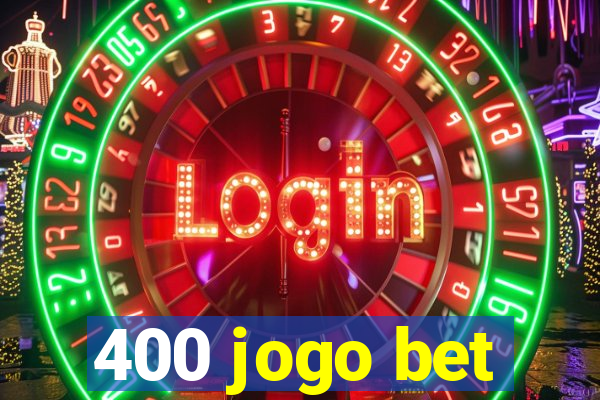 400 jogo bet